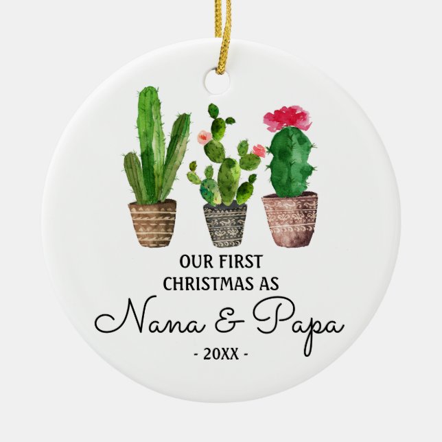 First Christmas as Nana & Papa Grandparents Cactus Ceramic Ornament (Front)