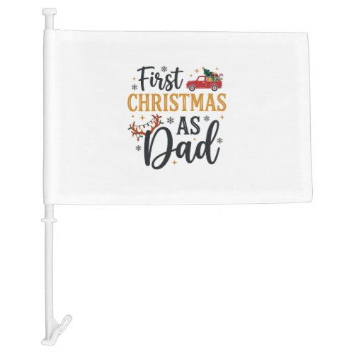 First Christmas Dad Holiday Truck Car Flag