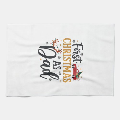 First Christmas Dad Holiday Truck Kitchen Towel