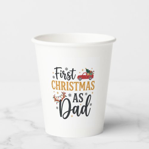 First Christmas Dad Holiday Truck Paper Cups