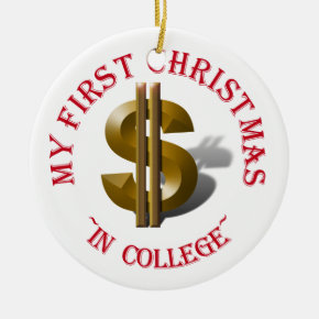 First Christmas in College - Gold Dollar Sign Ceramic Ornament