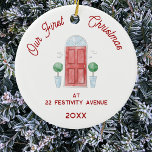 First Christmas in New Home Watercolor Door Ceramic Ornament<br><div class="desc">Celebrate your first Christmas in your new home with this charming personalized watercolor front door ornament. Change the address and year to customize. With a pretty watercolor front door and modern script text in festive red, it makes a perfect keepsake. Hang it on your tree to add a special touch...</div>