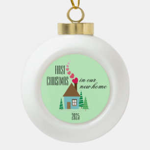 First Christmas in Our New Home Ceramic Ball Christmas Ornament