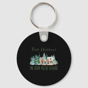 First Christmas In Our New Home Christmas Design Keychain
