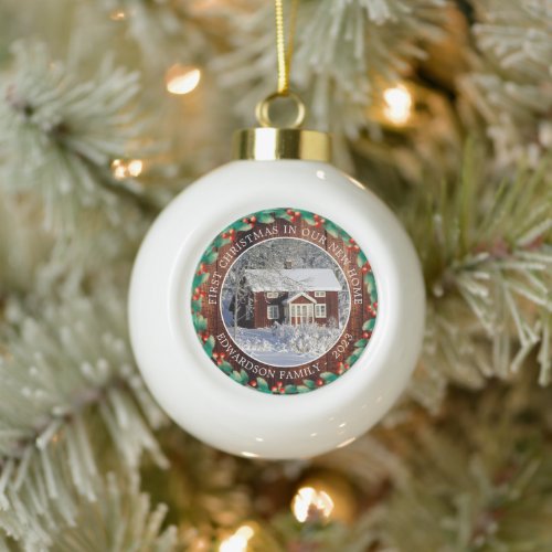 First Christmas in our new home photo family Ceramic Ball Christmas Ornament