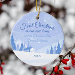 First Christmas in Our New Winter Home Custom Ceramic Ornament<br><div class="desc">This beautiful custom new home Christmas ornament is personalized with your address and year in elegant blue cursive typography over a scenic landscape drawing of a winter town covered in snow and surrounded by pretty fir trees. Cute holiday present and housewarming gift.  First Christmas in Our New Home.</div>