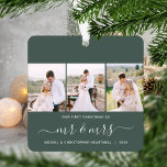 First Christmas Mr and Mrs 3 Photo Script Green Metal Ornament<br><div class="desc">Commemorate your first Christmas as newlyweds with this beautiful modern keepsake ornament. The white text reads "Our first Christmas as, " with the words "mr & mrs" in elegant handwriting script with flourishes before and after. Replace the three sample images with your favorite vertical photos, and add your last name(s)...</div>