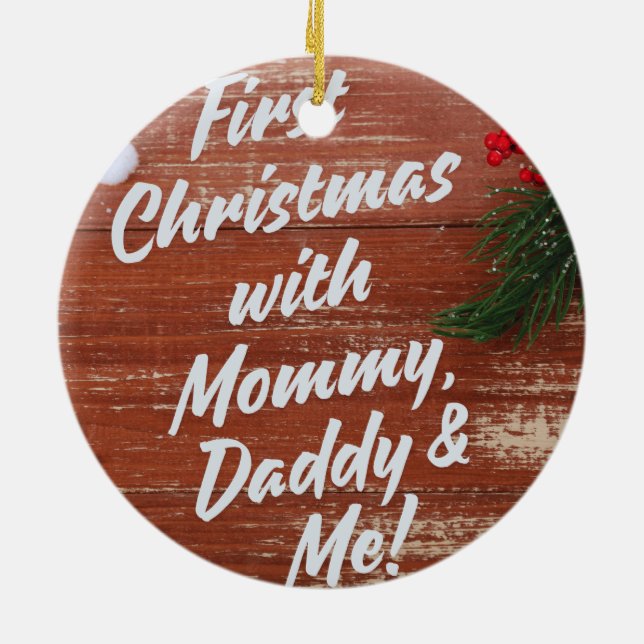First Christmas with Mommy Daddy & Me Family  Cera Ceramic Ornament (Back)