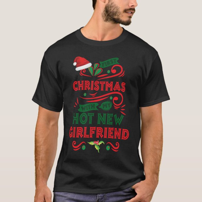 First Christmas With My Hot New Girlfriend Matchin T-Shirt (Front)