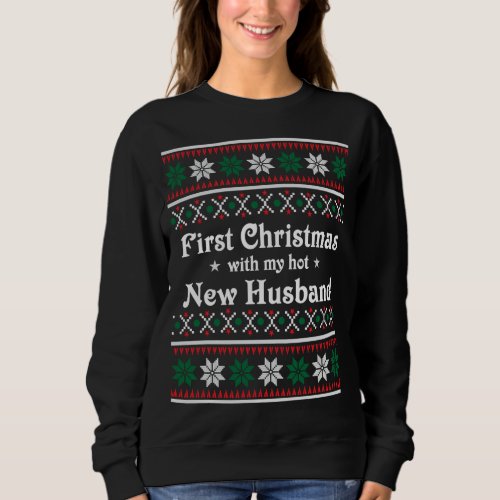First Christmas With My Hot New Husband Long Sleev Sweatshirt