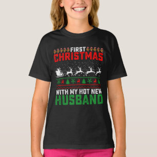 First Christmas With My Hot New Husband Ugly T-Shirt
