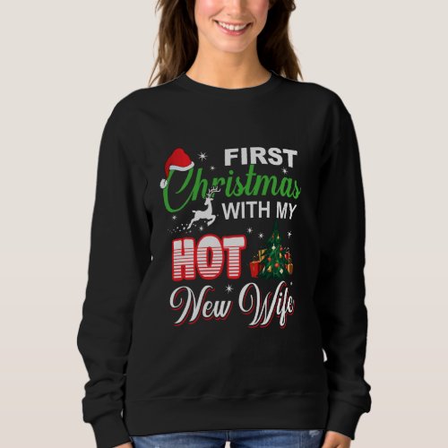 First Christmas With My Hot New Wife  Christmas 20 Sweatshirt