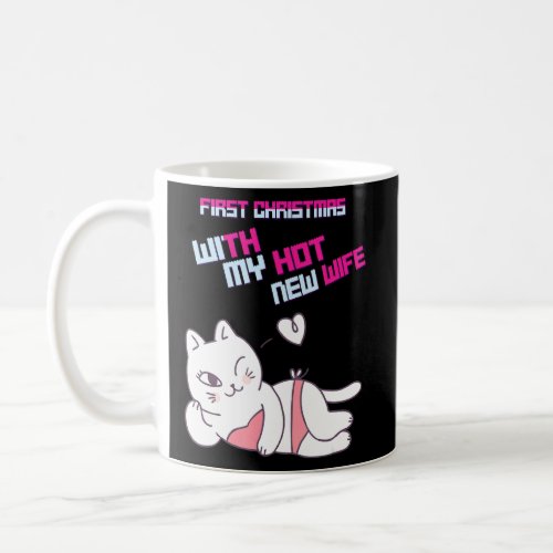 First Christmas With My Hot New Wife Cute Funny Fu Coffee Mug