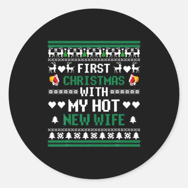 First Christmas With My Hot New Wife Funny Xmas Co Classic Round Sticker (Front)