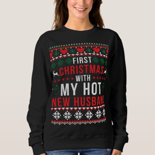 First Christmas With My Hot New Wife Husband Ugly  Sweatshirt