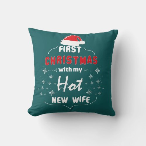 first christmas with my hot new wife throw pillow