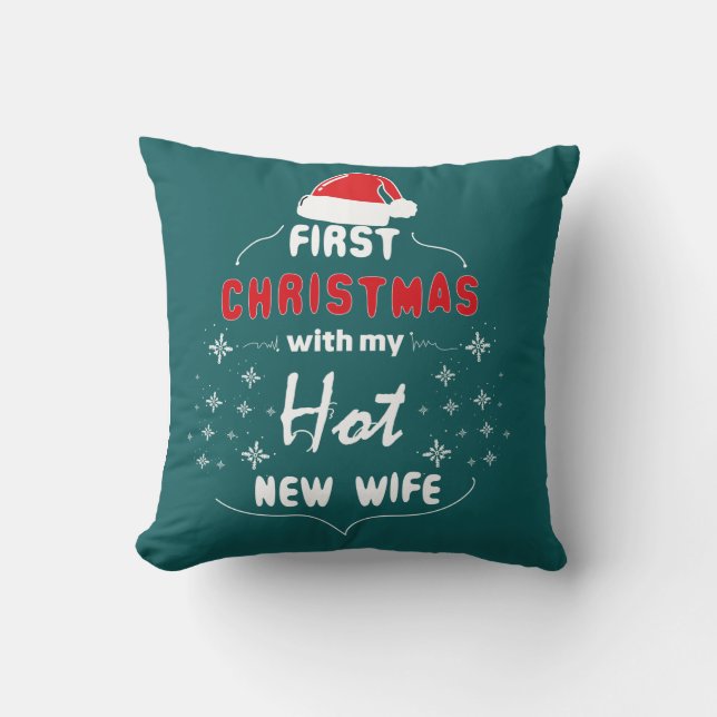 first christmas with my hot new wife throw pillow (Front)