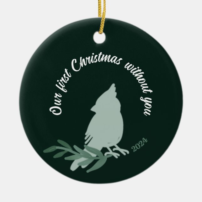 First Christmas Without You Cardinal Memorial Ceramic Ornament (Front)