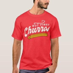 FIRST CHURROS T-Shirt