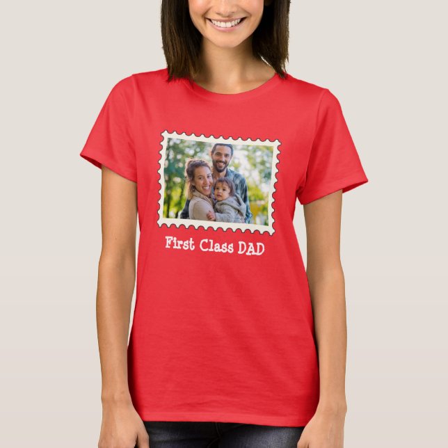 FIRST CLASS DAD Best Dad custom horizontal photo T-Shirt (Front)