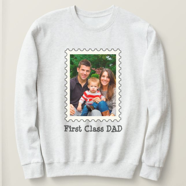 First Class Dad Best Dad Ever custom photo Sweatshirt (Design Front)