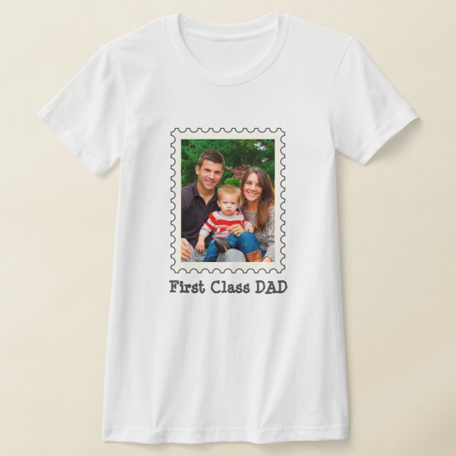 First Class Dad Best Dad Ever custom photo T-Shirt (Laydown)