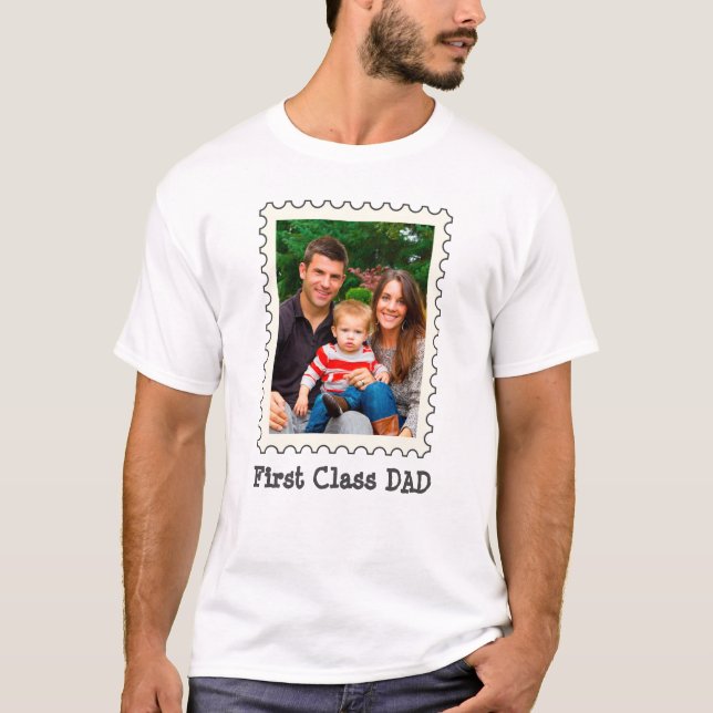 FIRST CLASS DAD Best Dad Ever custom photo T-Shirt (Front)