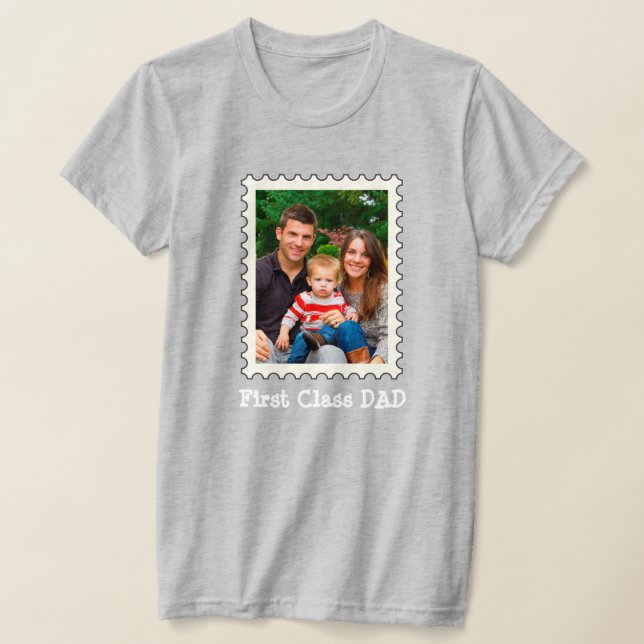 FIRST CLASS DAD Best Dad Ever custom photo T-Shirt (Laydown)