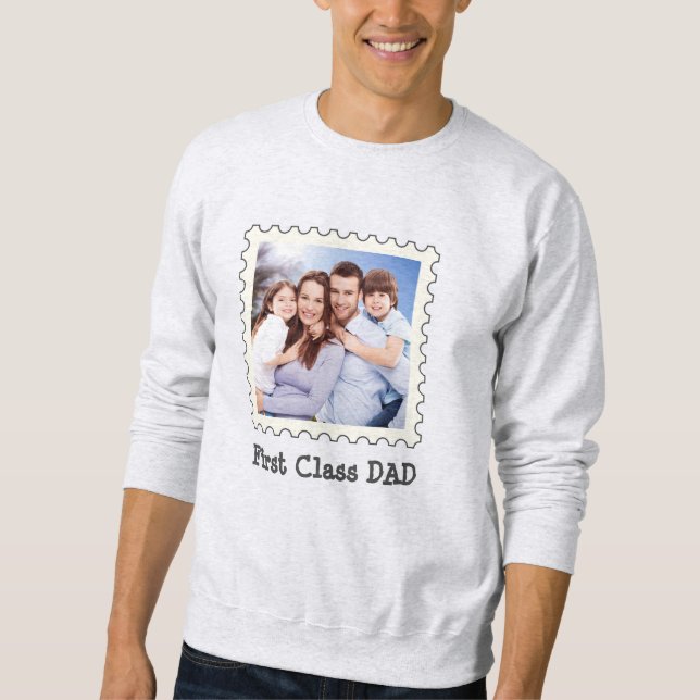 FIRST CLASS DAD Best Dad Ever custom square photo Sweatshirt (Front)