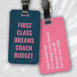 First Class Dreams Blue Pink Typography Funny Luggage Tag<br><div class="desc">Liven up your luggage with this personalized design that's perfect for travellers</div>