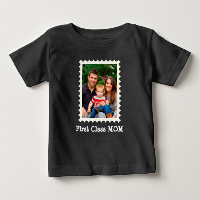 FIRST CLASS MOM Best Mom Ever custom mother photo Baby T-Shirt (Front)