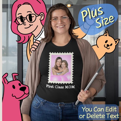 FIRST CLASS MOM Best Mom Ever custom mother photo  Plus Size T_Shirt