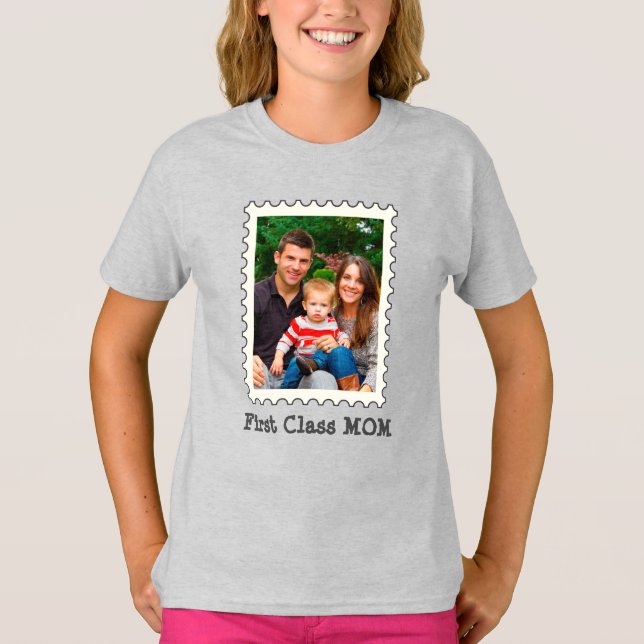 FIRST CLASS MOM Best Mom Ever custom mother photo  T-Shirt (Front)