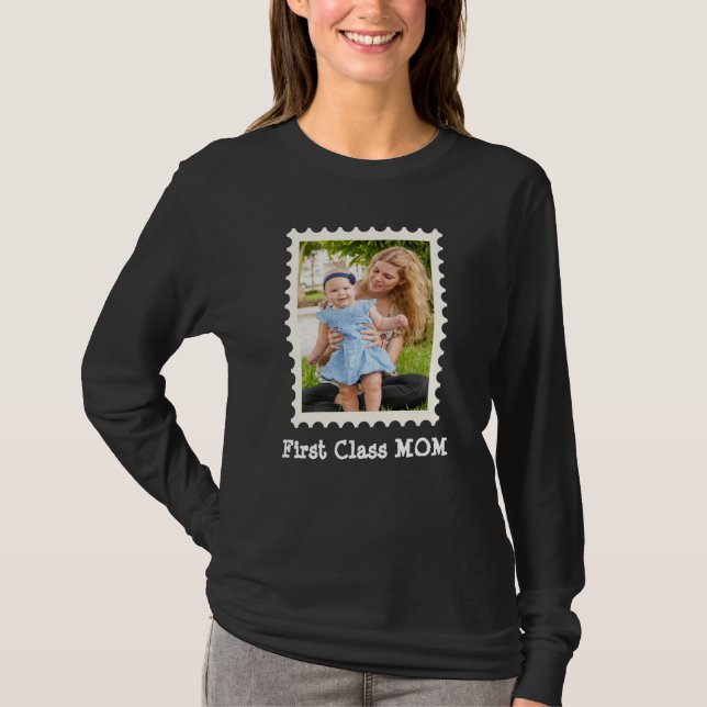 FIRST CLASS MOM Best Mom Ever custom mother photo  T-Shirt (Front)