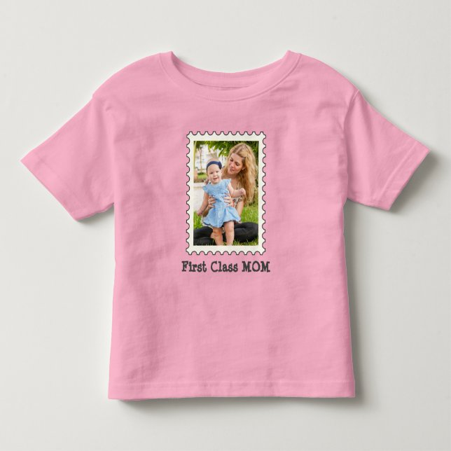 FIRST CLASS MOM Best Mom Ever custom mother photo  Toddler T-shirt (Front)