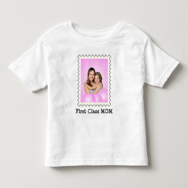 FIRST CLASS MOM Best Mom Ever custom mother photo Toddler T-shirt (Front)