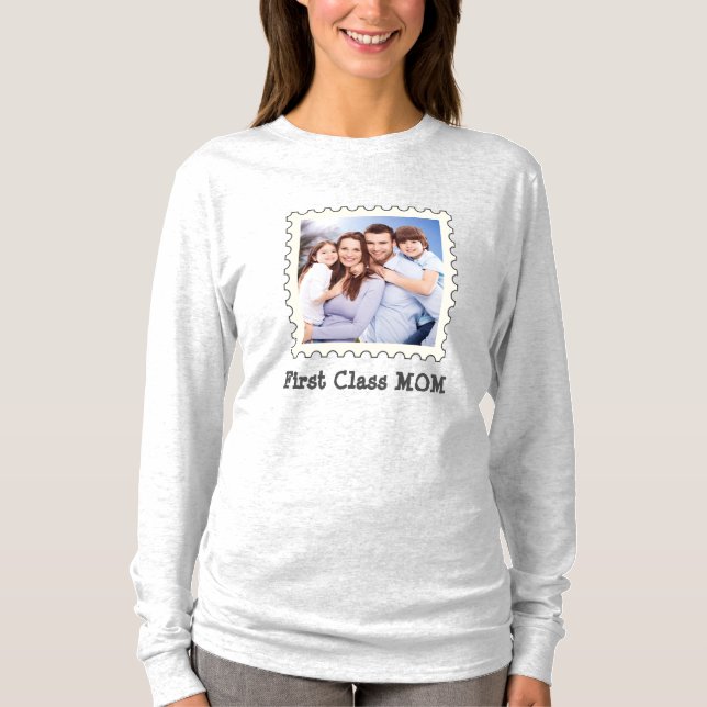 First Class Mom Best Mom Ever custom square photo T-Shirt (Front)