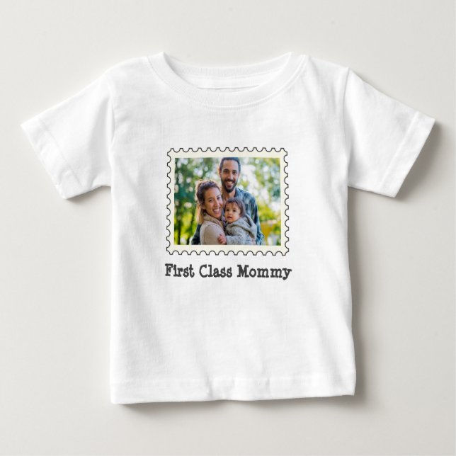 First Class Mommy Best Mom custom horizontal photo Baby T-Shirt (Front)