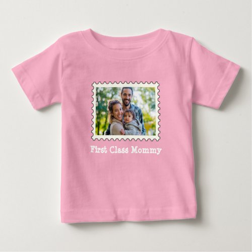 First Class Mommy Best Mom Custom Horizontal Photo Baby T_Shirt