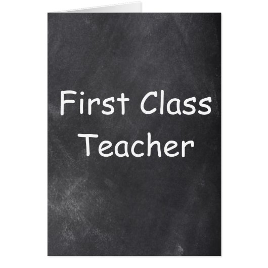 First Class Teacher Chalkboard Design Cards (Front)