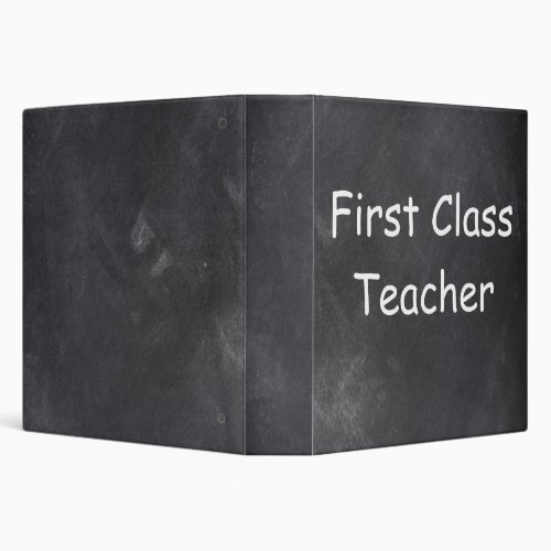 First Class Teacher Chalkboard Design Gift Idea 3 Ring Binder