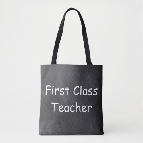 First Class Teacher Chalkboard Design Gift Idea Tote Bag