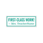 [ Thumbnail: "First-Class Work!" + Custom School Teacher Name Self-Inking Stamp ]