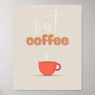 First Coffee Poster – Steaming Cup Kitchen Art