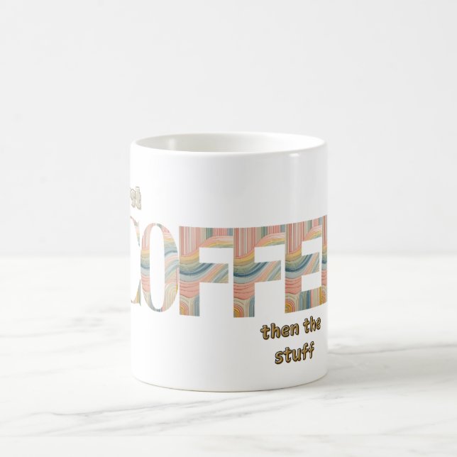 First Coffee Slogan Typography Colorful  Coffee Mug (Center)