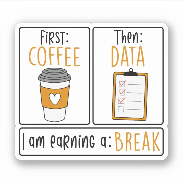First Coffee Then Data, Special Education Teacher Sticker (Front)
