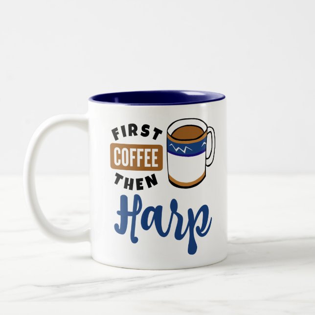 First Coffee Then Harp Music Lover Two-Tone Coffee Mug (Left)