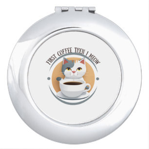 First Coffee Then I Meow Cute Cat Compact Mirror