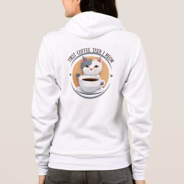 First Coffee Then I Meow Cute Cat Hoodie (Back)