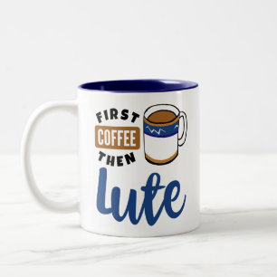 First Coffee Then Lute Music Lover Two-Tone Coffee Mug